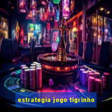 estrategia jogo tigrinho